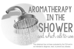 Essential OIls to Use in the Shower