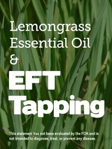 The Use of Essential Oils and Lemongrass with EFT/Tapping