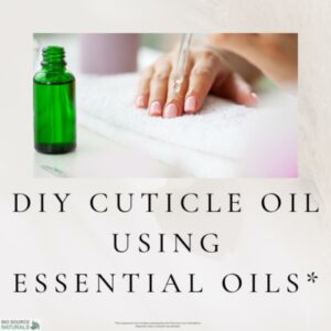 DIY Cuticle Oil Using Essential Oils