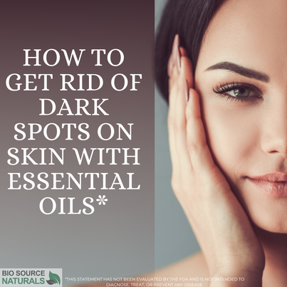 How to Get Rid of Dark Spots On Skin with Essential Oils